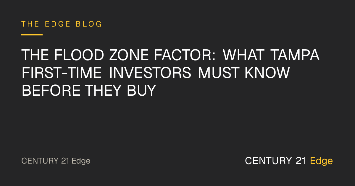 The Flood Zone Factor: What Tampa First-Time Investors Must Know Before They Buy